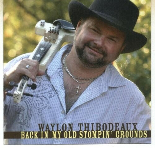 

CD диск Thibodeaux, Waylon: Back In My Old Stompin' Grounds