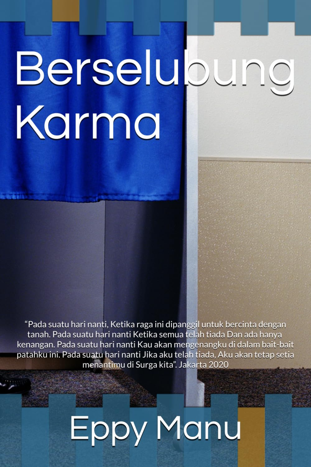 

Berselubung Karma: Sebuah Karya Sederhana, bagaimana perjuangan hidup masyarakat terpinggirkan yang dibalut dengan cinta (Independently published)