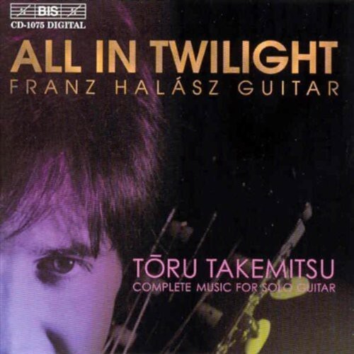 

CD диск Takemitsu / Halasz: Complete Music for Solo Guitar