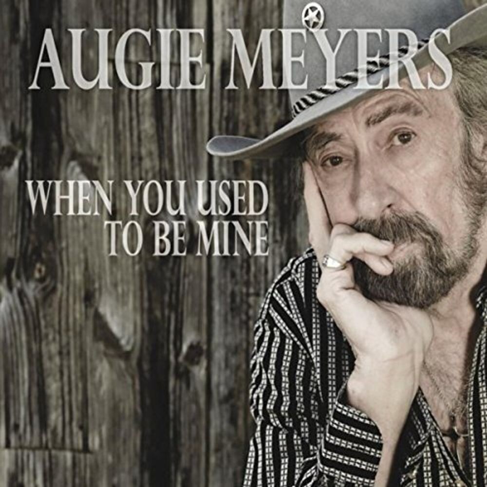 

Диск CD When You Used To Be Mine - Augie Meyers