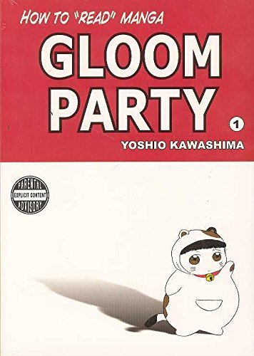 

How to Read Manga - Gloom Party (v. 1) by Yoshio Kawashima (2006-03-07) (Digital Manga Publishing)