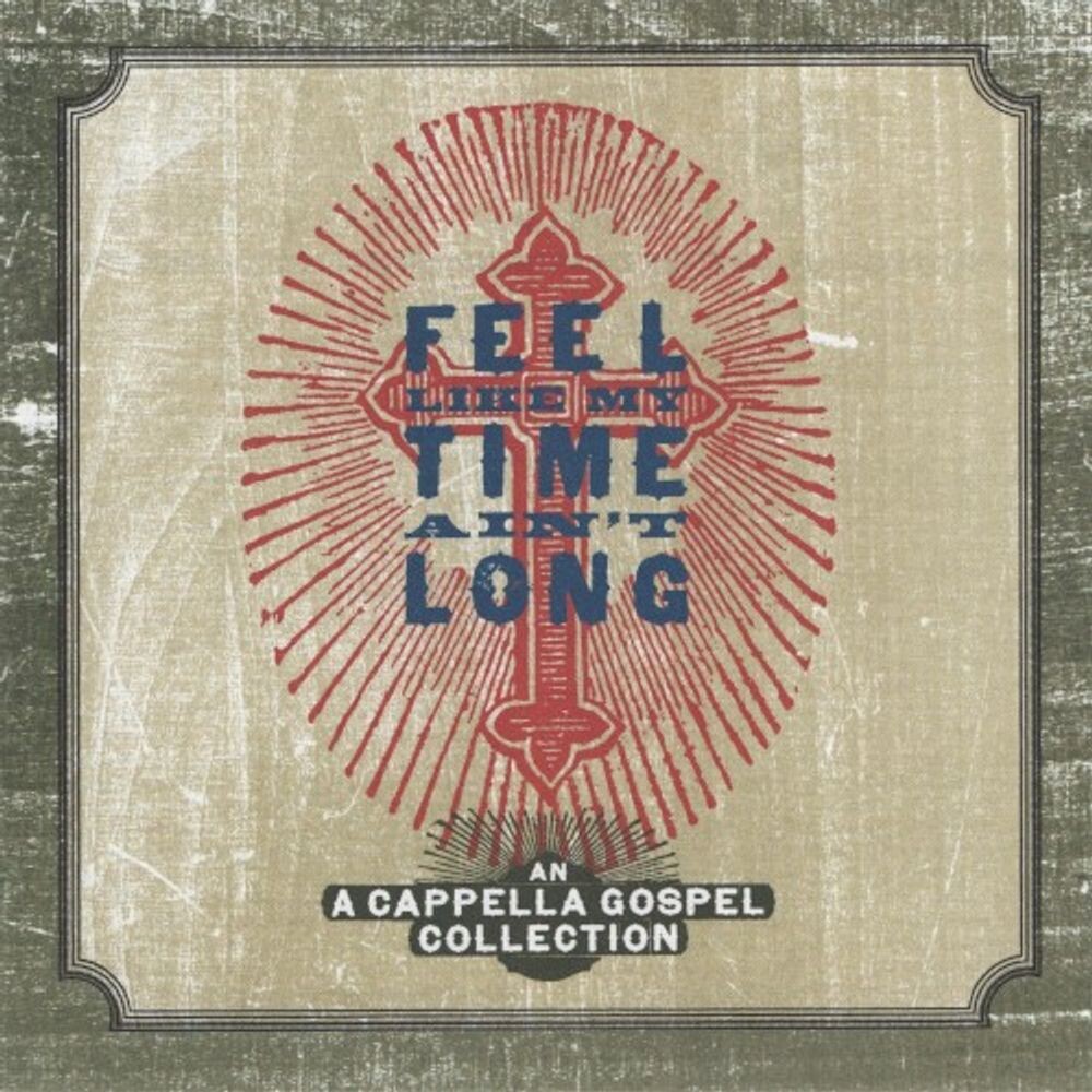 

Диск CD Feel Like My Time Ain't Long