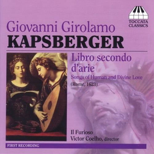 

CD диск Kapsberger / Castaldi / Anon / Coehlo: Libro Secondo D'arie / Il Furioso