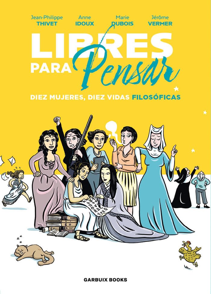 

Libres para pensar: Diez mujeres, diez vidas filosóficas (Garbuix Books)