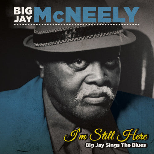 

CD диск McNeely, Big Jay: I'm Still Here - Big Jay Sings the Blues