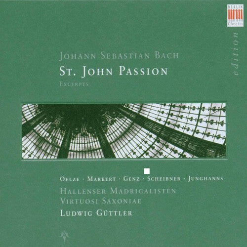 

CD диск Bach / Oelze / Genz / Markert / Guttler: St John Passion: 21 Exceprts