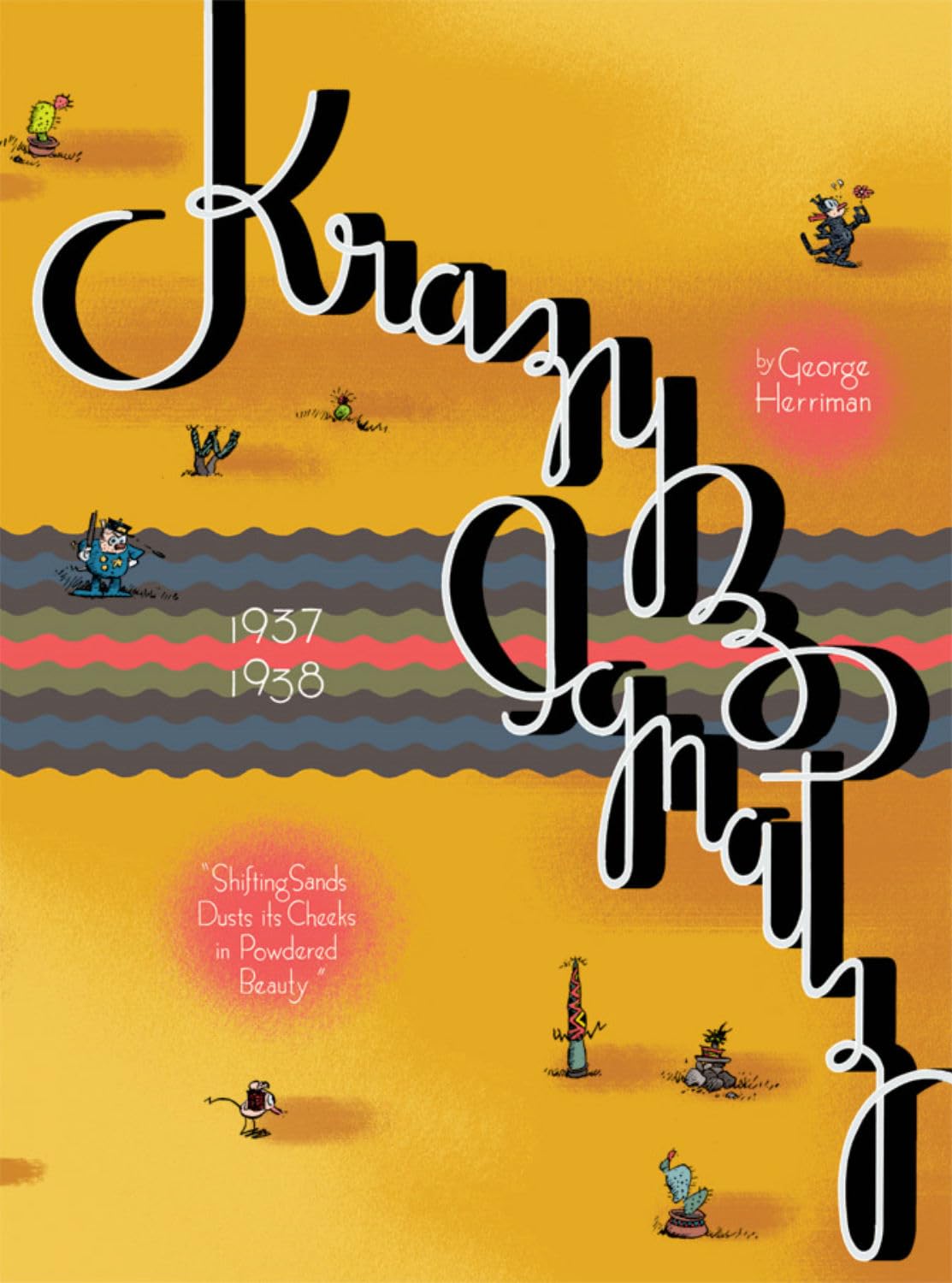 

Krazy & Ignatz 1937-1938: Shifting Sands Dusts Its Cheeks in Powdered Beauty (Krazy Kat) (Fantagraphics Books)
