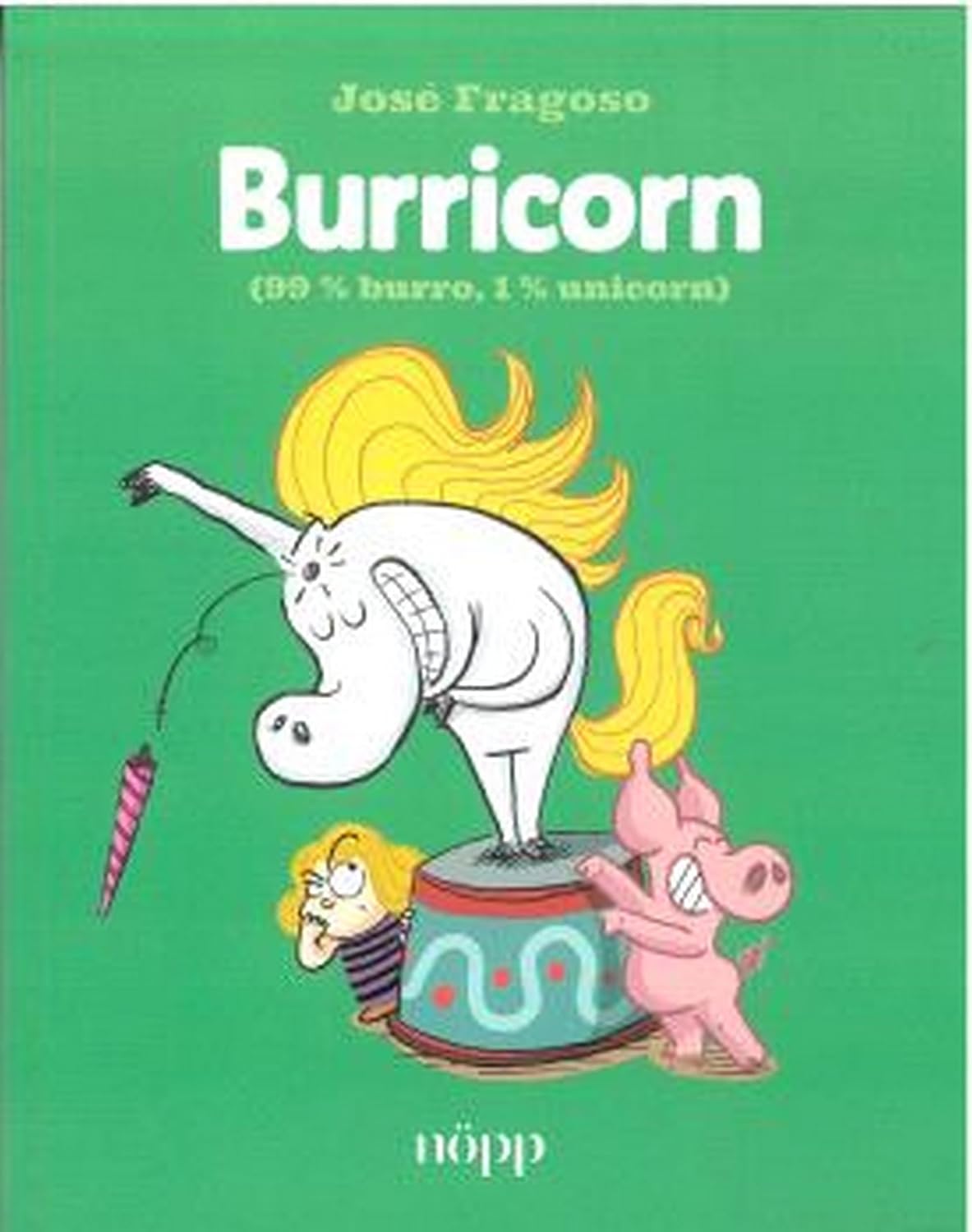 

Burricorn: (99% burro, 1% unicorn) (Nöpp ediciones)