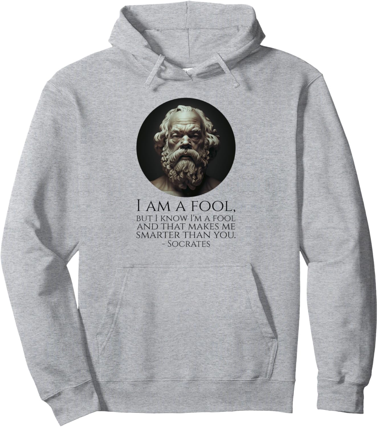 

Цитата Сократа - Я дурак - Толстовка с изображением древнегреческой философии Ancient Greek Philosophy Socrates Quotes, серый