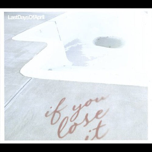 

CD диск Last Days of April: If You Lose It