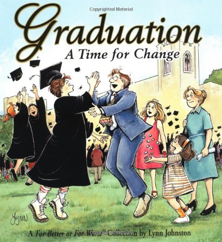 

Graduation: A Time For Change: A For Better or For Worse Collection (For Better or for Worse Little Books) (Andrews McMeel Publishing)
