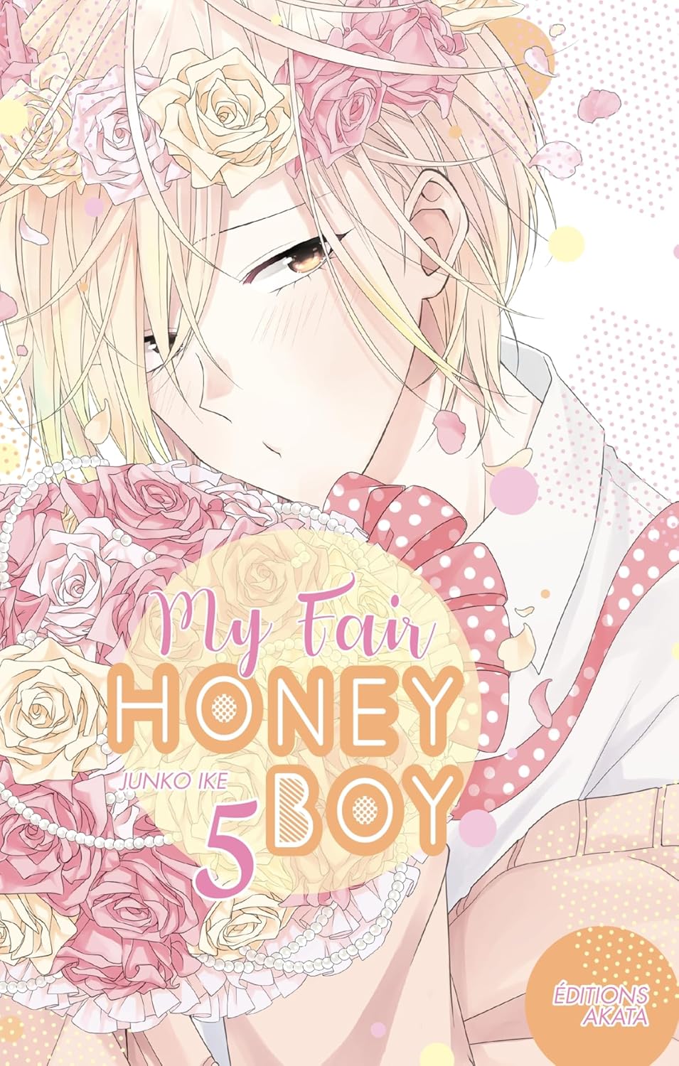 

My Fair Honey Boy - tome 5 (AKATA)
