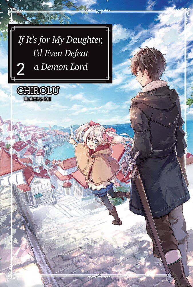 

Новелла If It's For My Daughter, I'd Even Defeat a Demon Lord Novel Volume 2