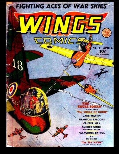 

Wings Comics #8: War Hero Stories From The Golden Age (CreateSpace Independent Publishing Platform)
