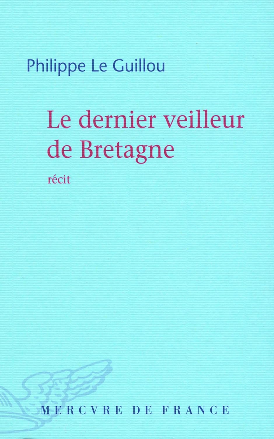 

Le dernier veilleur de Bretagne (MERCURE DE FRAN)