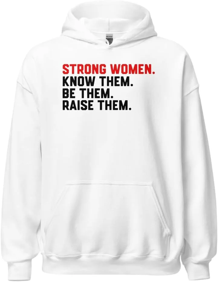 Толстовка унисекс с мотивирующей надписью Strong Women Know Them Be Them Raise Them Generic, белый