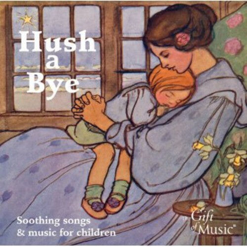 

CD диск Chopin / Stowe / Giles / Banks / Spring / Souter: Hush a Bye: Soothing Songs for Children