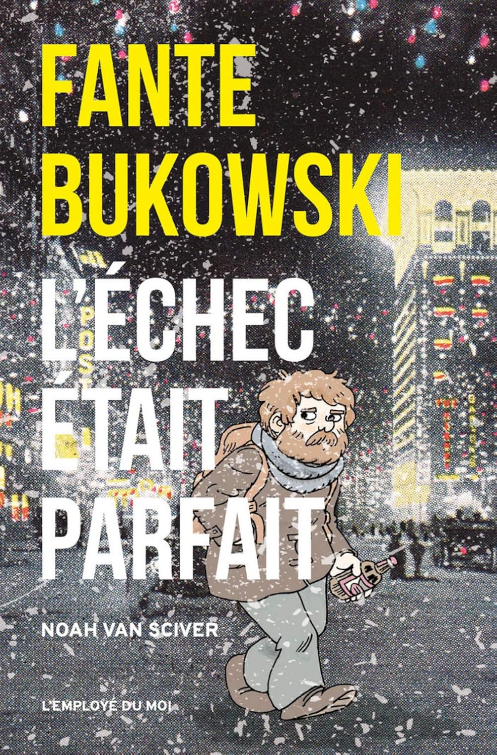 

Fante Bukowski, L'Échec était parfait (EMPLOYE DU MOI)