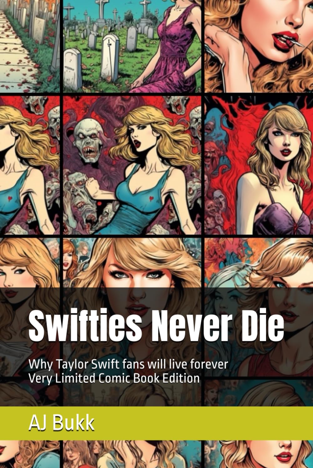 

Swifties Never Die - A Extremely Limited Edition: Why Taylor Swift fans will live forever - Comic Book 1000 copies world wide (Independently published)