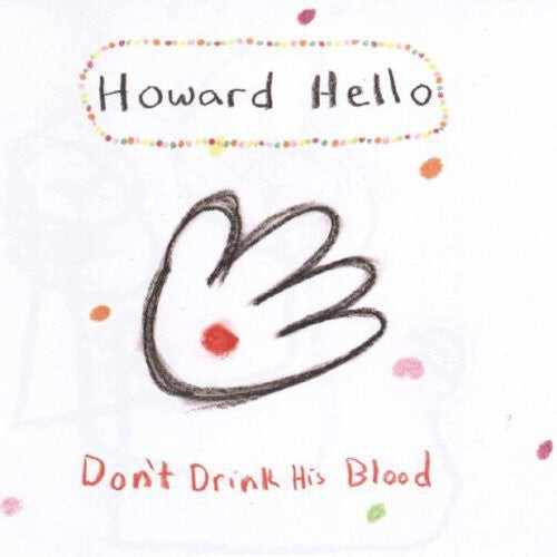 

CD диск Howard Hello: Don't Drink His Blood