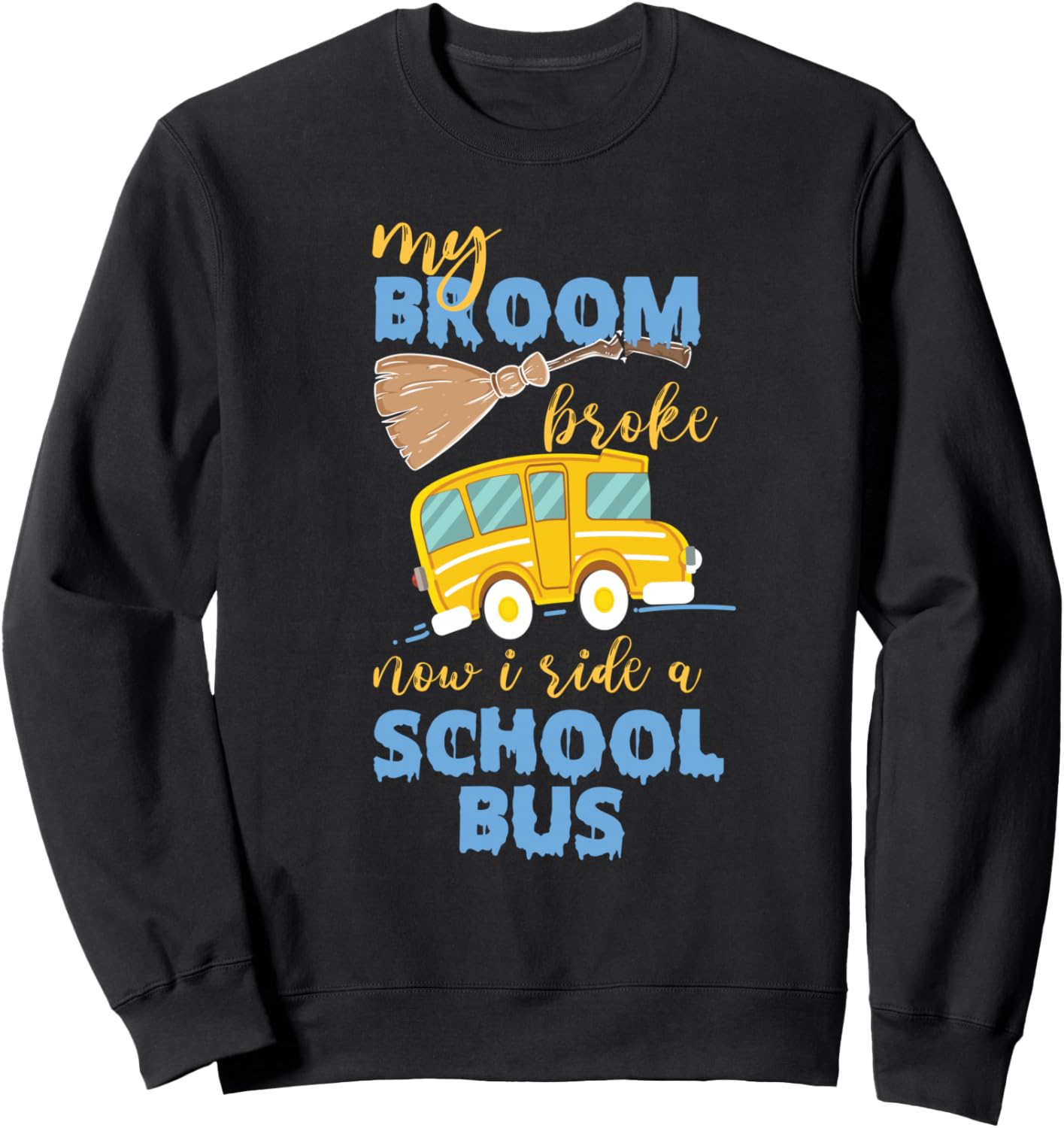 

Моя метла сломалась, теперь я езжу на школьном автобусе. Толстовка на Хэллоуин Funny School Bus Driver Monitor Quote Hs0, черный
