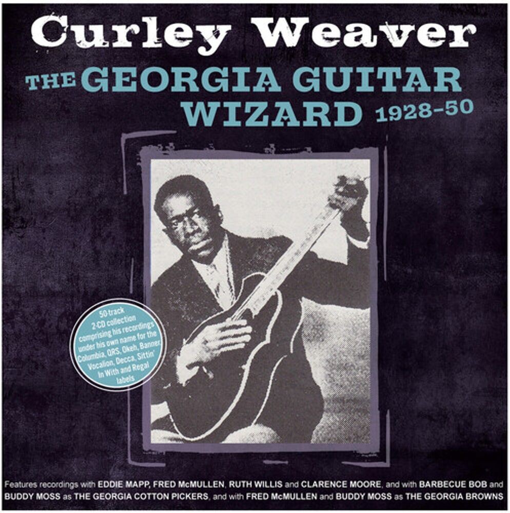 

Диск CD The Georgia Guitar Wizard 1928-50 - Curley Weaver
