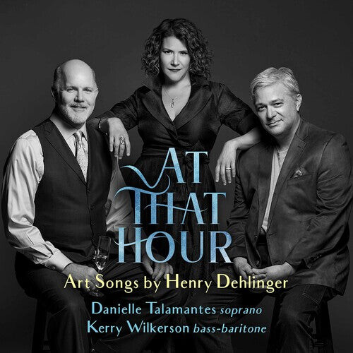 

CD диск Dehlinger / Talamantes / Dehlinger: At That Hour