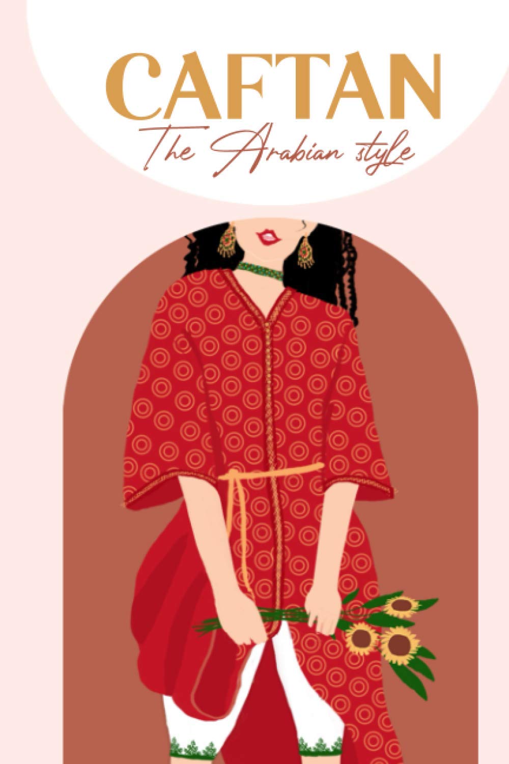 

caftan the arabian style: the story of the moroccan dress (Independently published)