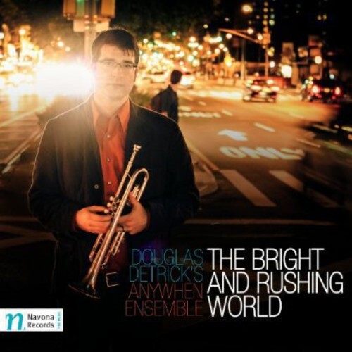 

CD диск Detrick, Douglas: Bright and Rushing World