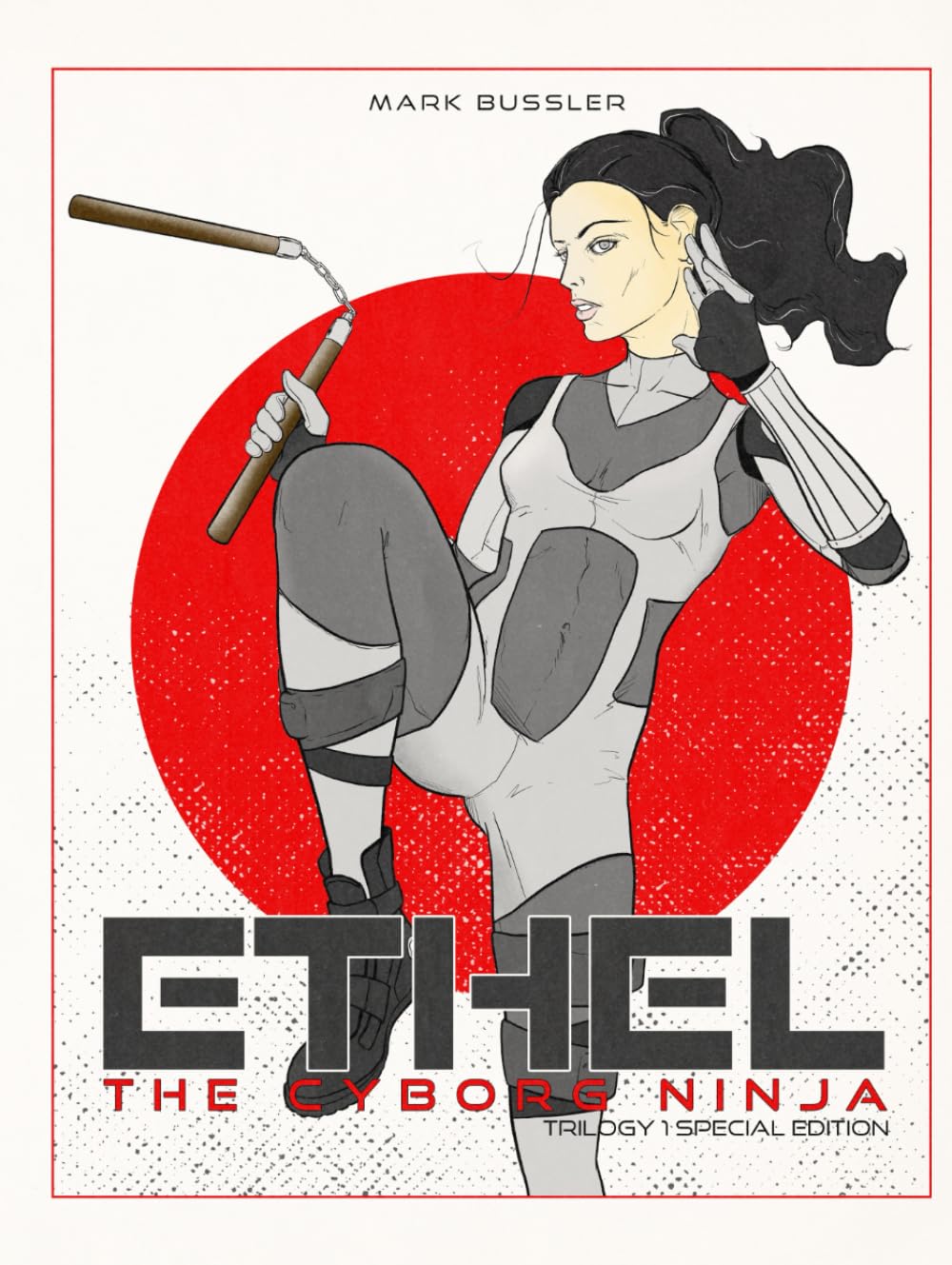 

Ethel the Cyborg Ninja: Trilogy 1 Special Edition [Nunchucks Cover] (CGR Publishing)