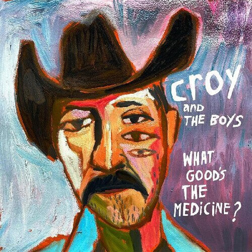 

Виниловая пластинка Croy & the Boys: What Good's The Medicine