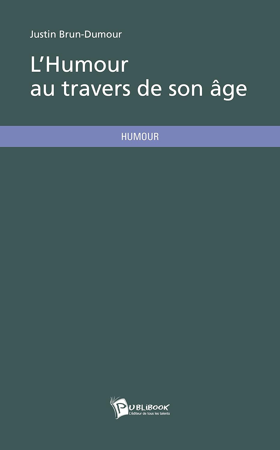 

L'Humour au travers de son âge (French Edition) (Publibook)