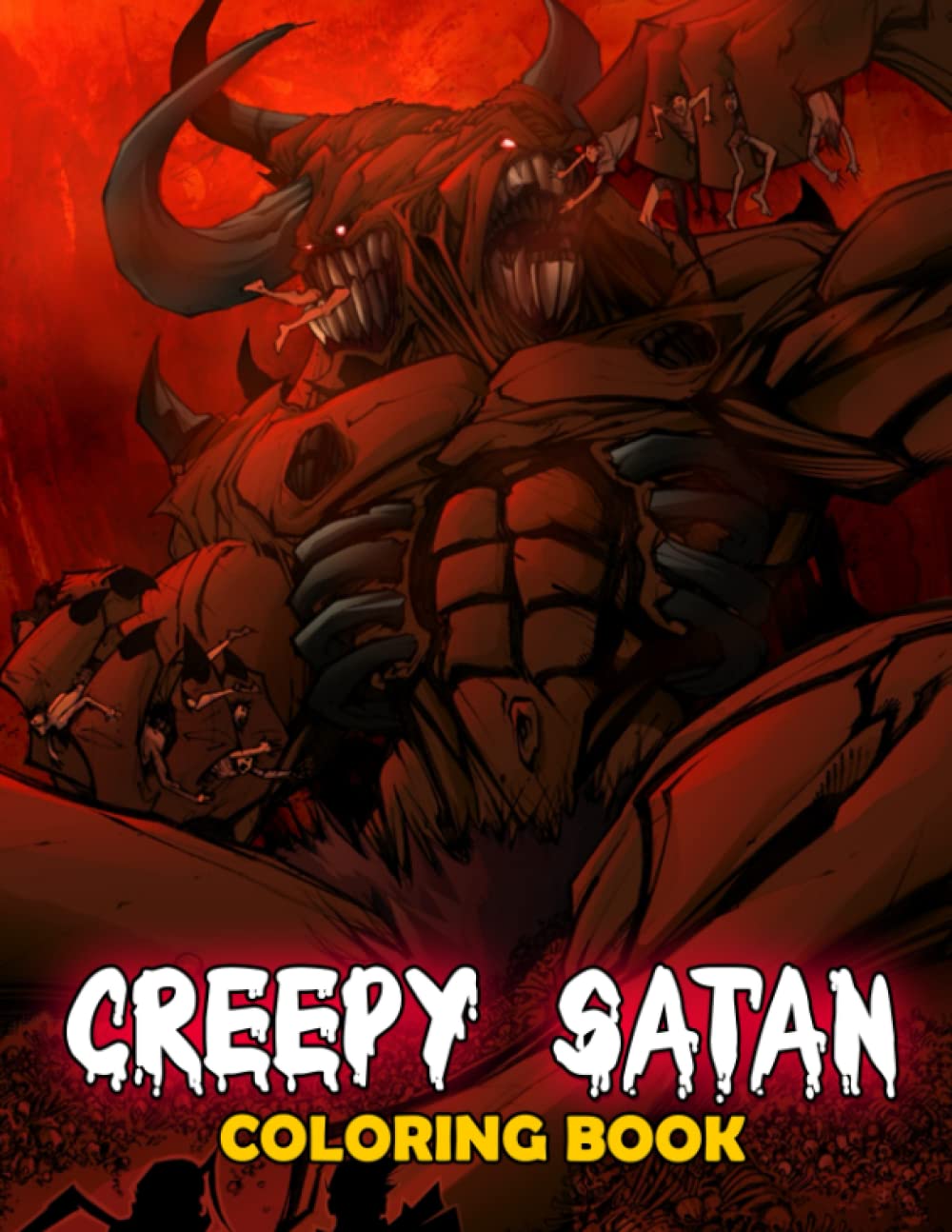 

Creepy Satan Coloring Book: Satanic Coloring Pages Featuring Incredible Illustrations For All Ages, Boys And Girls To Have Fun And Relax (Independently published)