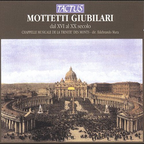 

CD диск Chappelle Musicale De La Trinite Des Monts / Mura: Mottetti Giubilari