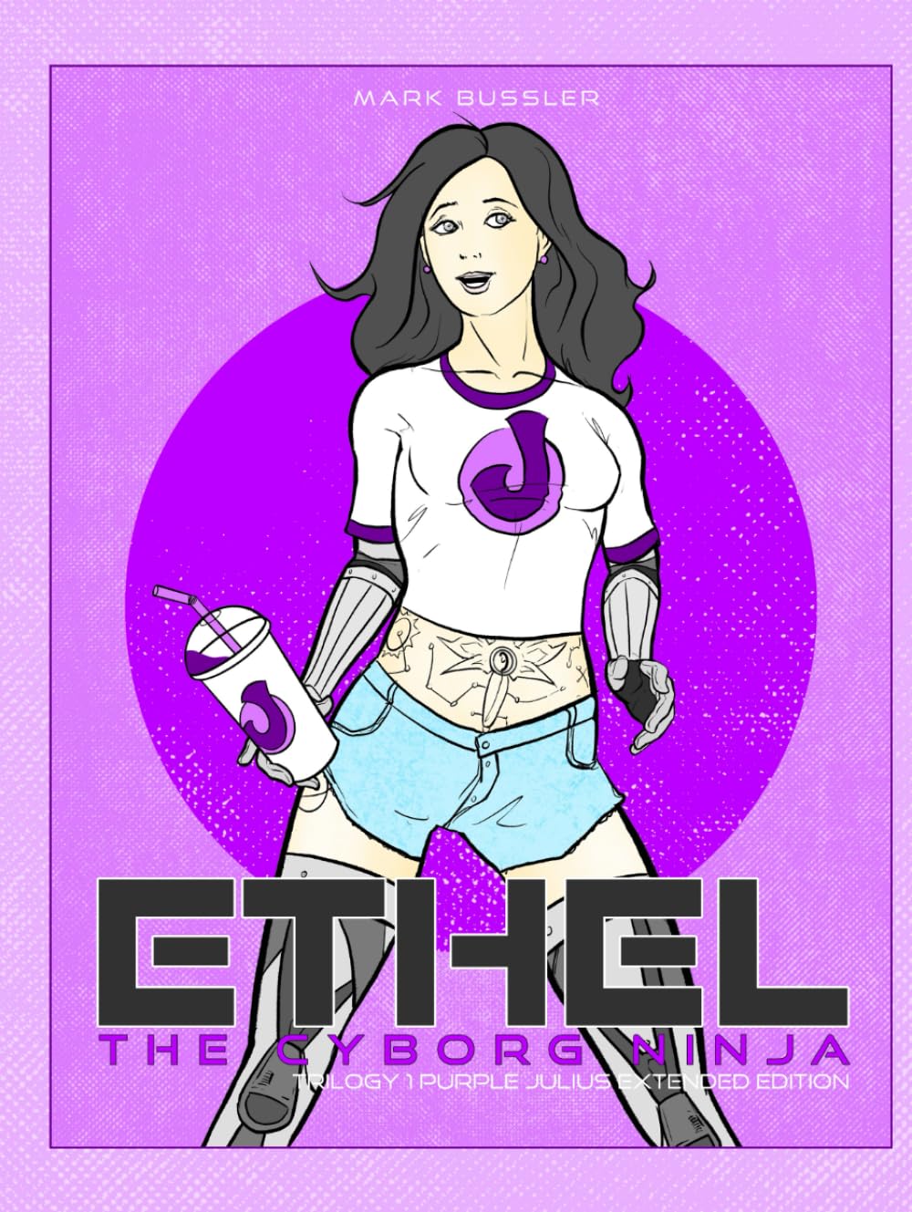 

Ethel the Cyborg Ninja: Trilogy 1 Purple Julius Extended Edition (CGR Publishing)