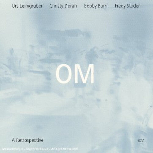 

CD диск Leimgruber, Urs / Doran, Christy / Burri, Bobby: Om: A Retrospective