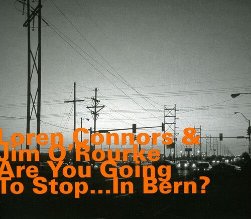 

CD диск Connors, Loren / O'Rourke, Jim: Are You Going to Stop in Bern