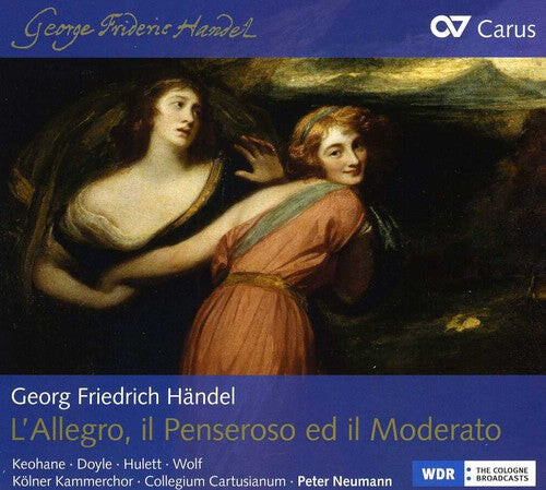 

CD диск Handel / Keohane / Cologne Chamber Choir: L'allegro / Il Penseroso Ed Il Moderato