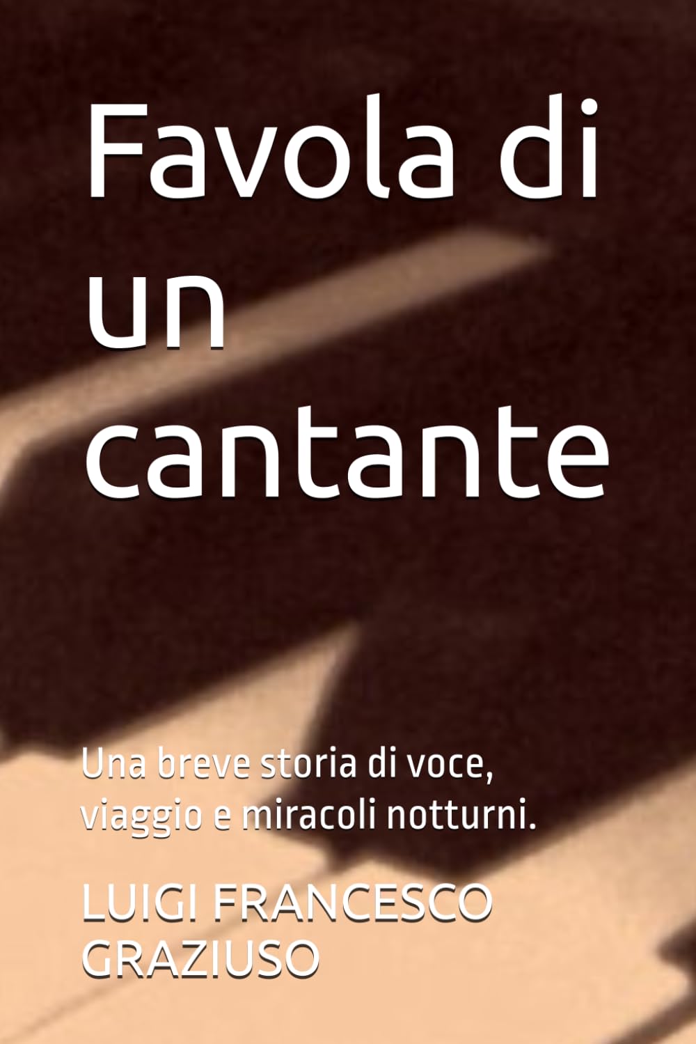 

Favola di un cantante: Una breve storia di voce, viaggio e miracoli notturni (Italian Edition) (Independently published)