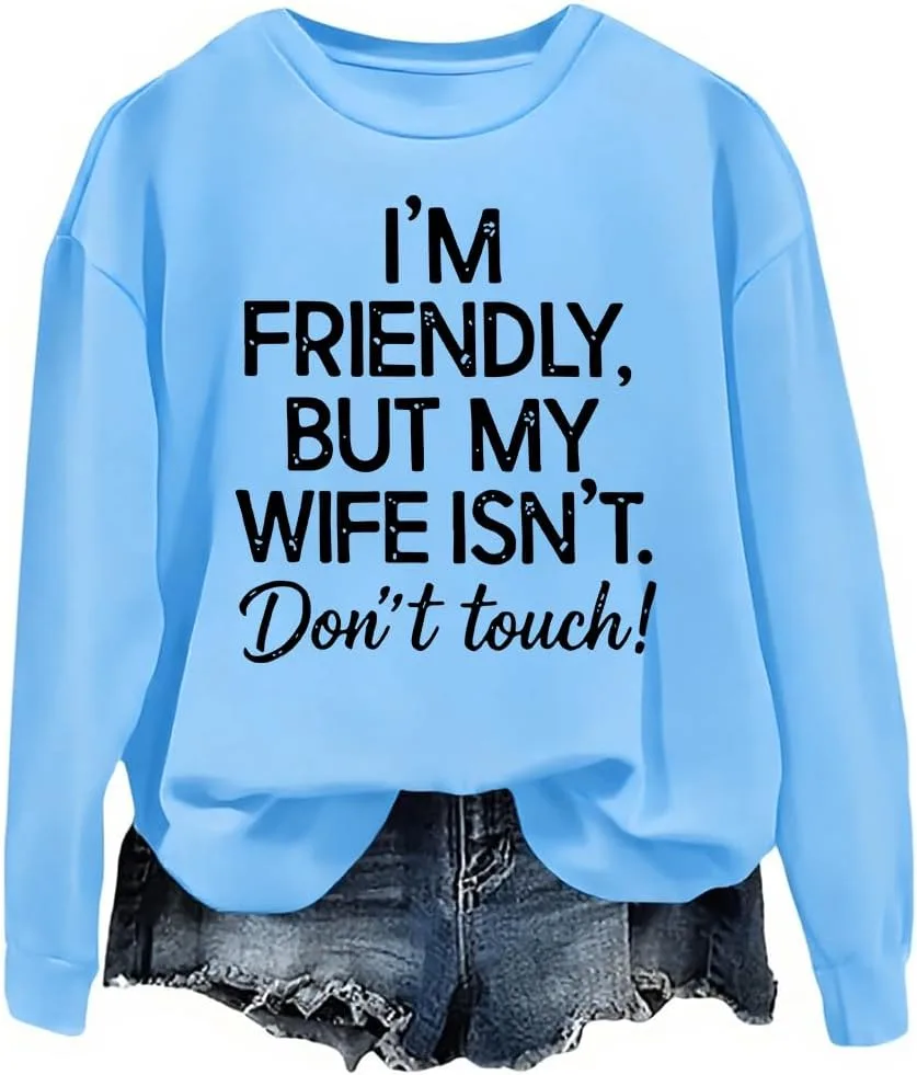 

Толстовка I'm Friendly But My Wife Isn't Don't Touch waqulks