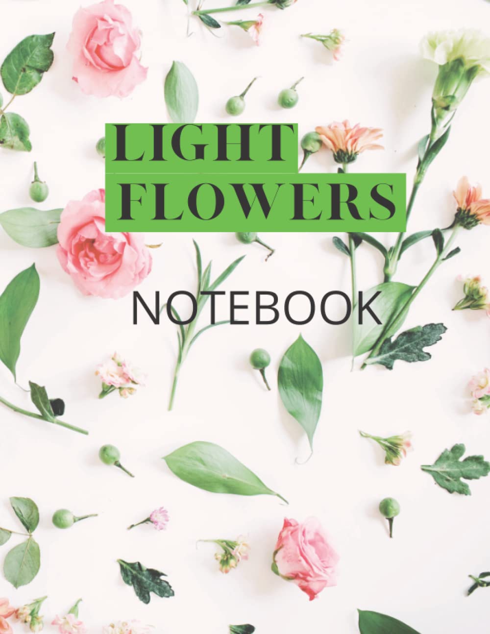 

Notebook style light flowers for doodling lovers sketching or drawing: THIS notebook for drawing , doodling or sketching: 8.5 x11 inch - 21.59 x 27.94 ... notebook pattern designe in matte cover (Independently published)