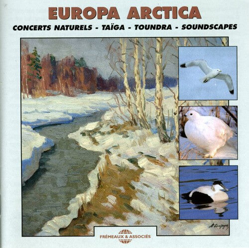 

CD диск Sounds of Nature: Europa Arctica - Concerts Naturels: Taiga and Tundra