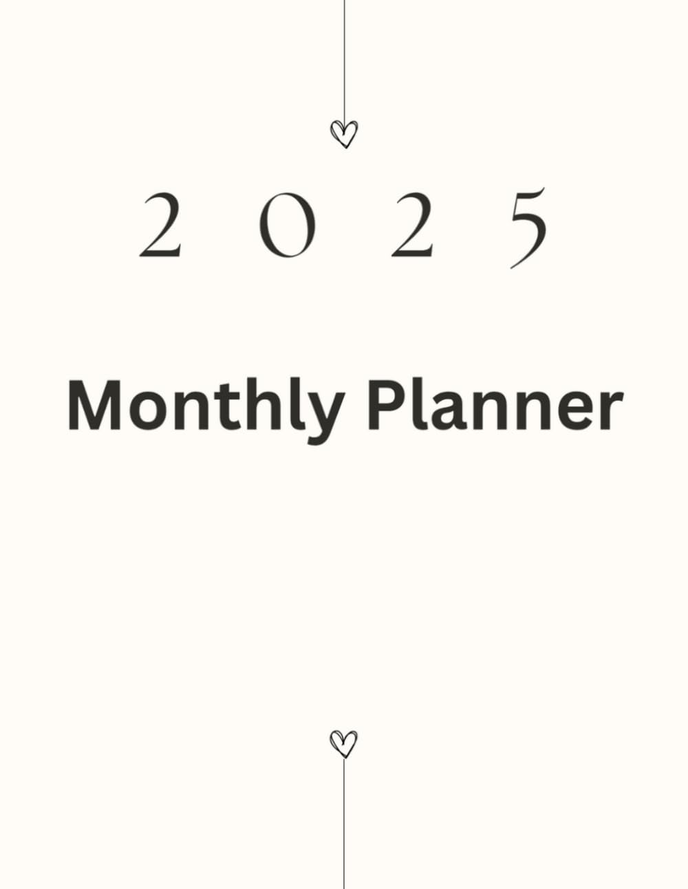 

2025 Monthly Planner : Only for 2025 from January to December (Independently published)
