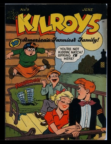 

The Kilroys #9: Golden Age Teen Humor Comic 1948 - America's Funniest Family! (CreateSpace Independent Publishing Platform)