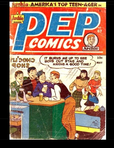 

Pep Comics #67: Golden Age Archie Comic (CreateSpace Independent Publishing Platform)