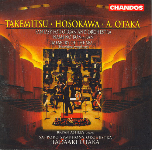 

CD диск Takemitsu / Hosokawa / Otaka / Ashley / Otaka: Ran / Hiroshima Symphony / Fantasy Organ & Orch