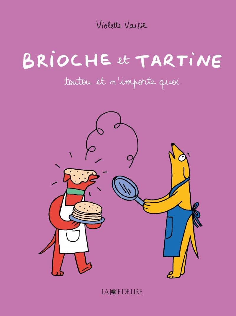 

Brioche et Tartine - Toutou et n'importe quoi (LA JOIE DE LIRE)