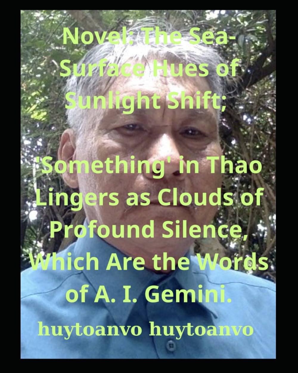 

Novel: The Sea-Surface Hues of Sunlight Shift; 'Something' in Thao Lingers as Clouds of Profound Silence, Which Are the Words of A. I. Gemini (Independently published)