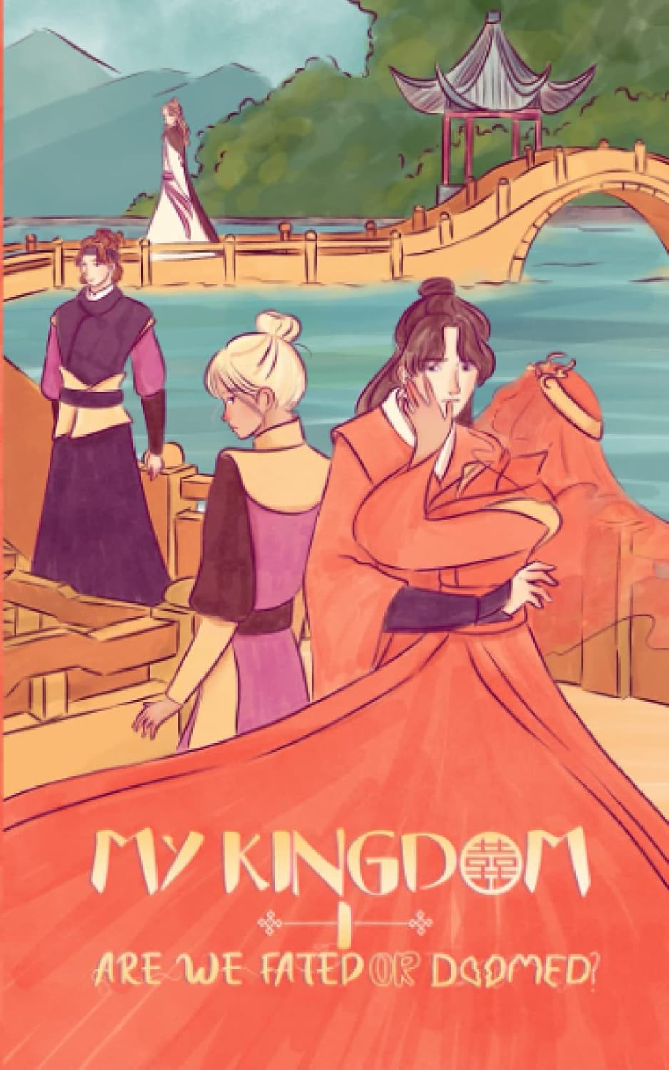 

My Kingdom: are we fated or doomed VOL.1 (My Kingdom: are we fated of doomed) (Independently published)