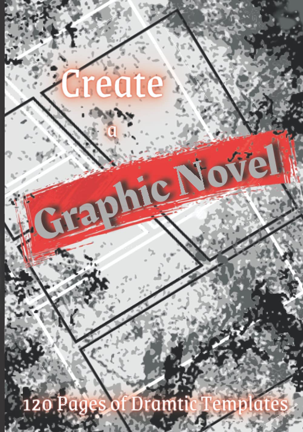 

Create a Graphic Novel: Graphic Novel Blank Book for Teens and Adults - Create your own Graphic Novel with this blank Comic Book Journal Notebook ... Novel Blank Panel Comic Book Sketchbook (Independently published)